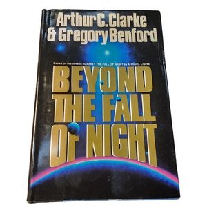 Beyond the Fall of Night by Arthur C Clark and Benford Vintage SciFi Hardcover
